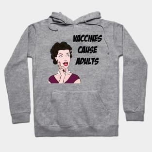 Vaccines Cause Adults Hoodie